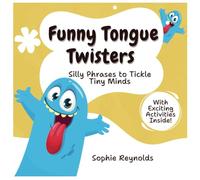 Funny Tongue Twisters for Kids: Engaging Tongue Twisters, Fun Activities, and Games for Language Development and Family Bonding