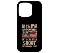 Funny Too Old To Fight Too Slow To Run But I Can Still Shoot Case for iPhone 14 Pro