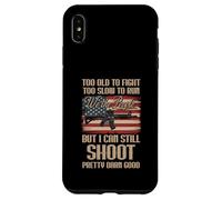 Funny Too Old To Fight Too Slow To Run But I Can Still Shoot Case for iPhone XS Max