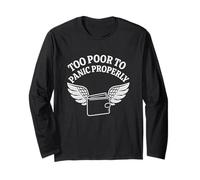 Funny Too Poor to Panic Properly Sarcastic Broke Humor Long Sleeve T-Shirt