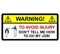 Funny Toolbox Sticker Warning Avoid Injury Dont Tell ME How to DO Job MAC SNAP 150mm x 100mm