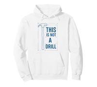 Funny Tools Hammer Builder Woodworking This Is Not A Drill Pullover Hoodie