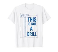 Funny Tools Hammer Builder Woodworking This is Not A Drill T-Shirt