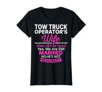 Funny Tow Truck Towing Driver's Wife Yes He's Working T-Shirt