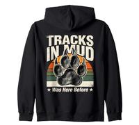 Funny Tracks In Mud Was Here Before Zip Hoodie