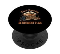 Funny Trail Running Is My Retirement Plan Trail Runner Lover PopSockets Adhesive PopGrip
