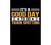Funny Train Spotting Sayings And Jokes, Train Spot: Lined Journal Notebook, 120 Pages, 6x9 inch: Journaling, Note Taking, Work, School, Writing, To-Do Lists and Gifting