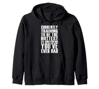 Funny - Training To Be The Hottest Ex-Girlfriend Zip Hoodie
