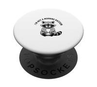 Funny Trash Panda Meme Not a Morning Raccoon PopSockets Adhesive PopGrip