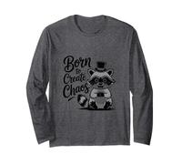 Funny Trash Panda Raccoon Meme Born to Create Chaos Long Sleeve T-Shirt
