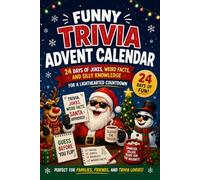 Funny Trivia Advent Calendar: 24 Days of Jokes, Weird Facts, and Silly Knowledge for a Lighthearted Countdown (The Christmas Countdown Collection)