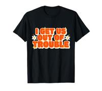 Funny Trouble Matching Set Friends I Get Us out of Trouble T-Shirt
