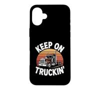 Funny Truck Driver Equipment - Keep On Truckin' Case for iPhone 16 Plus