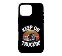 Funny Truck Driver Equipment - Keep On Truckin' Case for iPhone 16 Pro Max