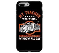 Funny Trucker Container Truck Driver My Teacher Was Wrong Case for iPhone 7 Plus/8 Plus