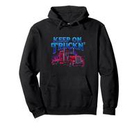 Funny Trucker Truck Driver Keep On Trucking Dad Father Pullover Hoodie