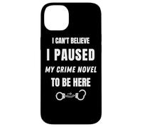 Funny True Crime Detective Sayings I Paused My Crime Novel Case for iPhone 14 Plus