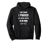 Funny True Crime Detective Sayings I Paused My Crime Novel Pullover Hoodie
