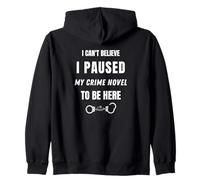 Funny True Crime Detective Sayings I Paused My Crime Novel Zip Hoodie