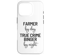 Funny True Crime Lover, Farmer By Day Quote Slogan Case for iPhone 16 Pro