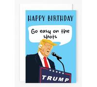 Funny Trump Birthday Card, Go Easy on the Shots, Blue Design, Humorous Greeting Card