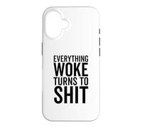 Funny Trump Everything Woke Turns to Shit Political Case for iPhone 16