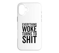 Funny Trump Everything Woke Turns to Shit Political Case for iPhone 16 Plus