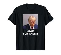 Funny Trump Never Surrender With Funny Trump Face T-Shirt