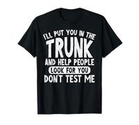 Funny Trunk Threat for Tough Guys T-Shirt
