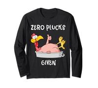 Funny Turkey Zero Plucks Given Shirt Thanksgiving Men Women Long Sleeve T-Shirt
