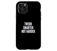 Funny Twerk Smarter Not Harder Silly Dance Joke Case for iPhone 11 Pro