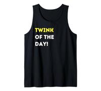 Funny Twink of The Day! - Unique Humorous Gifts Tank Top