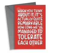 Funny Typography Anniversary Card - It's Actually Quite Remarkable How Long We've Managed To Tolerate Each Other