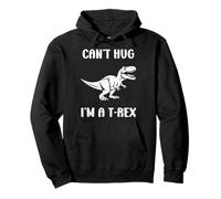 Funny tyrannosaurus dinosaur quote can't hug i'm a t-rex Pullover Hoodie