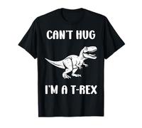 Funny tyrannosaurus dinosaur quote can't hug i'm a t-rex T-Shirt