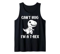 Funny tyrannosaurus dinosaur quote can't hug i'm a t-rex Tank Top