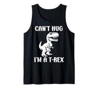 Funny tyrannosaurus dinosaur quote can't hug i'm a t-rex Tank Top