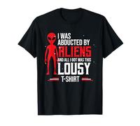 Funny UFO Abducted By Aliens And All I Got Was This Lousy T-Shirt