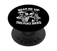 Funny UFO Conspiracy Beam Me Up Alien This Place Sucks PopSockets Adhesive PopGrip