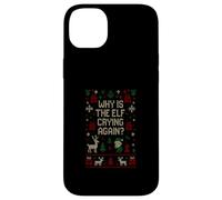 Funny Ugly Christmas Sweater - Why Is the Elf Crying Again? Case for iPhone 14 Plus