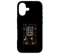 Funny Ugly Christmas Sweater - Why Is the Elf Crying Again? Case for iPhone 17