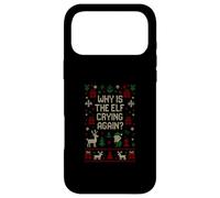 Funny Ugly Christmas Sweater - Why Is the Elf Crying Again? Case for iPhone 17 Pro Max