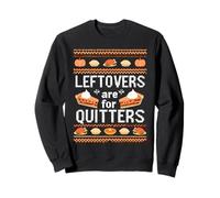 Funny Ugly Thanksgiving Sweater Leftovers for Quitters Sweatshirt