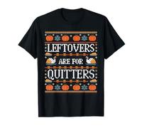 Funny Ugly Thanksgiving Sweater Shirt Leftovers for Quitters T-Shirt