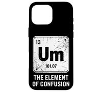 Funny Um The Element Of Confusion Periodic System Case for iPhone 16 Pro Max