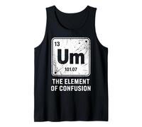 Funny Um The Element of Confusion Periodic System Tank Top