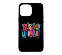 Funny Unaware Blissfully Out Of Touch With Reality Oblivious Case for iPhone 13 Pro Max