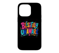 Funny Unaware Blissfully Out Of Touch With Reality Oblivious Case for iPhone 14 Pro Max