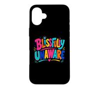 Funny Unaware Blissfully Out Of Touch With Reality Oblivious Case for iPhone 16 Plus