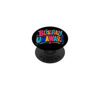 Funny Unaware Blissfully Out Of Touch With Reality Oblivious PopSockets Adhesive PopGrip